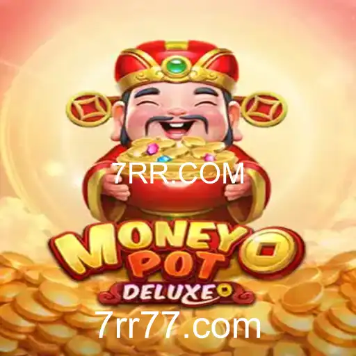Descubra o Fascinante Mundo de MoneyPotDELUXE com 7RR.COM